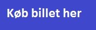 Køb billet Køb billet